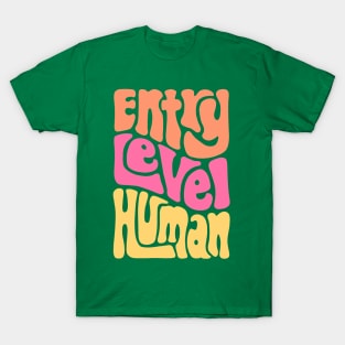 Entry Level Human Word Art T-Shirt